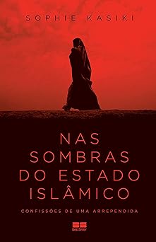 Nas sombras do Estado Islamico Sophie Kasiki